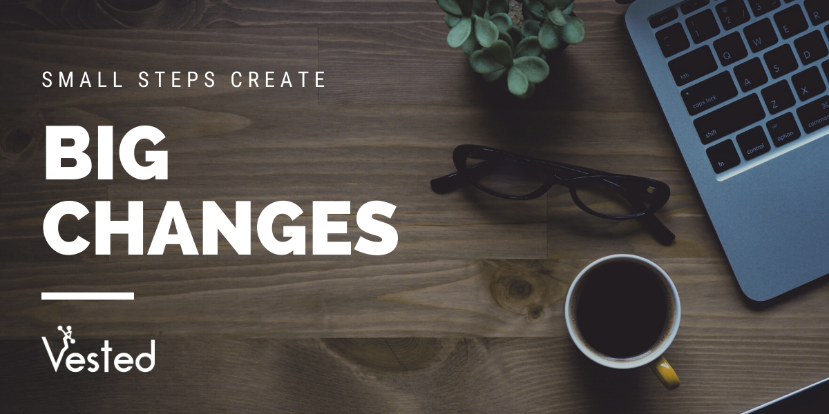 Creating The Habits That Will Change Your Life & Your Business | Vested Marketing
