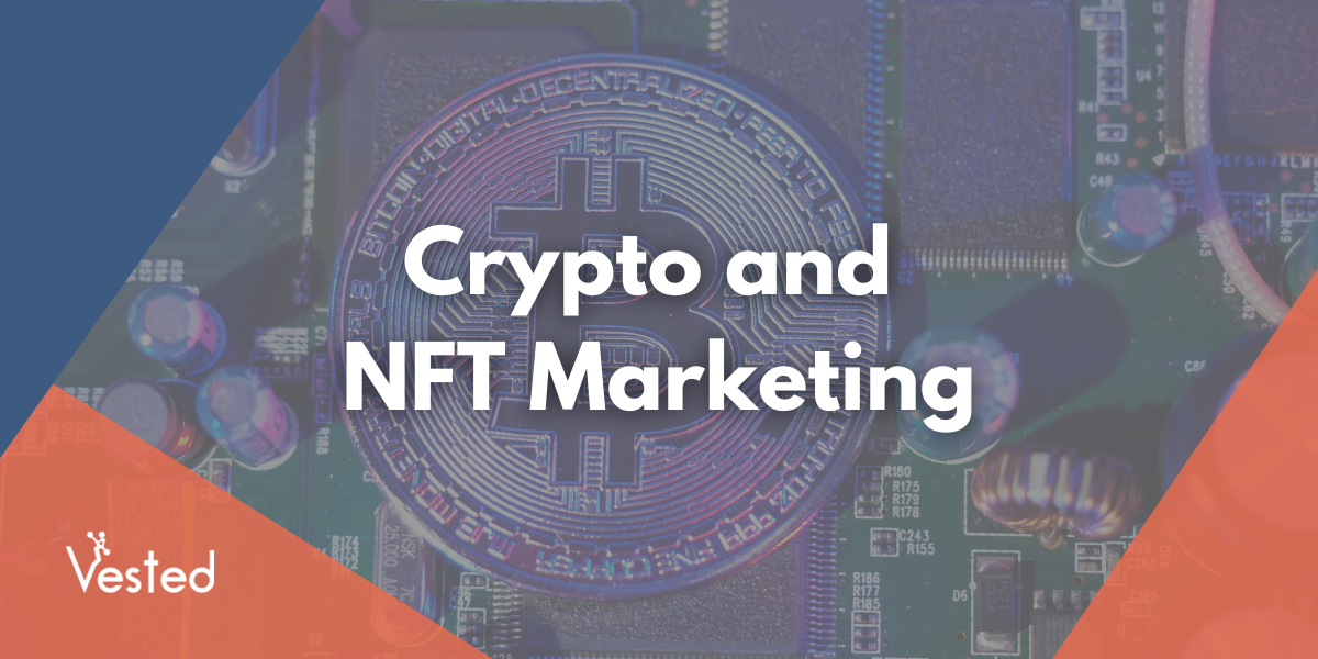 An Introduction to Crypto and NFT Marketing | Vested